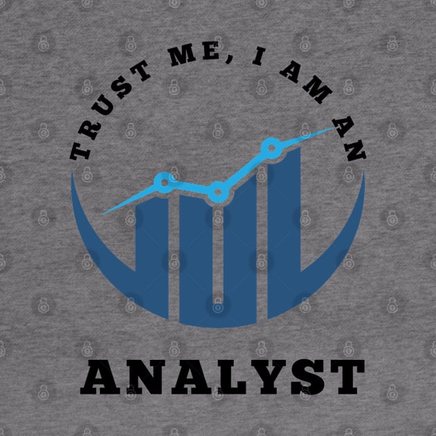 Trust Me, I am an Analyst by RioDesign2020